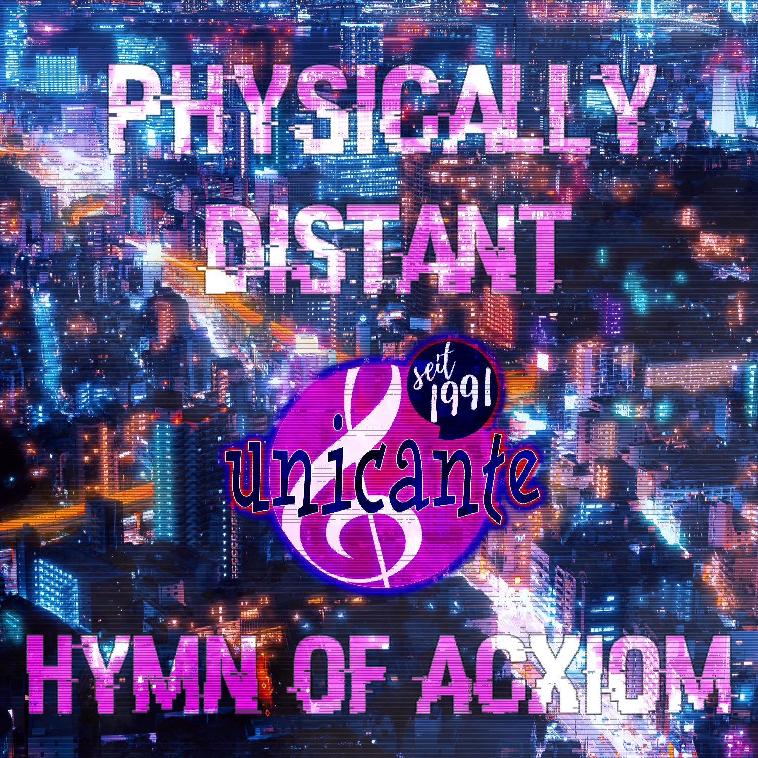 Physically Distant Unicante - Hymn of Acxiom